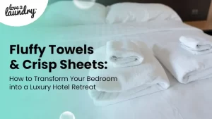 cotton crisp sheets & fluffy towels