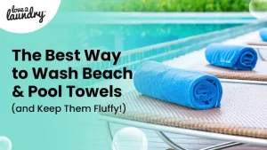the best way to wash beach & pool towels
